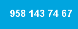 958 143 74 67